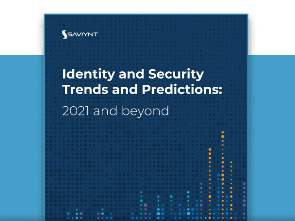 Identity and Security Trends and Predictions: 2021 and beyond